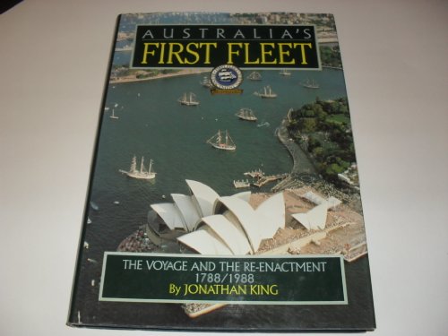 Stock image for Australia's First Fleet - The Voyage and Re-enactment 1788/1988 for sale by Barclay Books