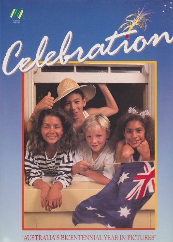Stock image for Celebration: Australias Bicentennial Year in Pictures for sale by Solr Books