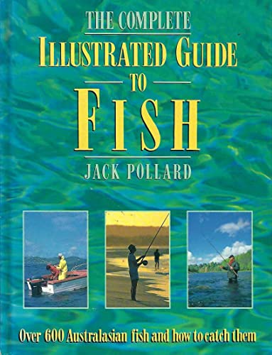 Stock image for The Complete Illustrated Guide to Fish for sale by Books@Ruawai