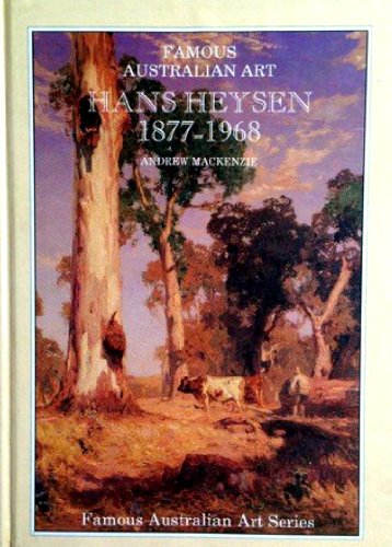 9780947207083: Hans Heysen, 1877-1968 [Hardcover] by Andrew MacKenzie