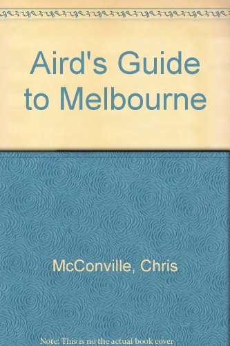 Aird's Guide to Melbourne (9780947214036) by Chris McConville