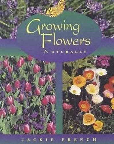 Stock image for Growing Flowers Naturally for sale by Good Reading Secondhand Books