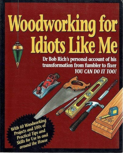 9780947214418: Woodworking for Idiots Like Me