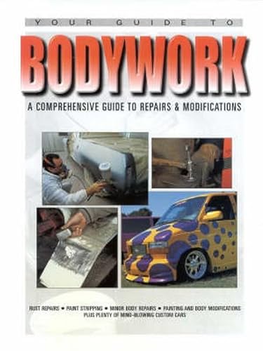Stock image for Your Guide to Bodywork: A Comprehensive Guide to Repair and Modifications for sale by Green Street Books
