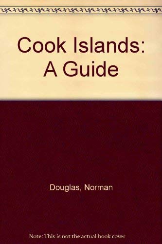 Cook Islands: A Guide (9780947218003) by Douglas, Norman; Douglas, Ngiare
