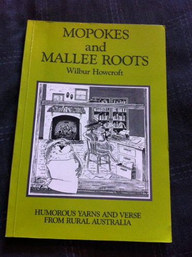 MOPOKES AND MALLEE ROOTS: Humorous Yarns and Verse from Rural Australia