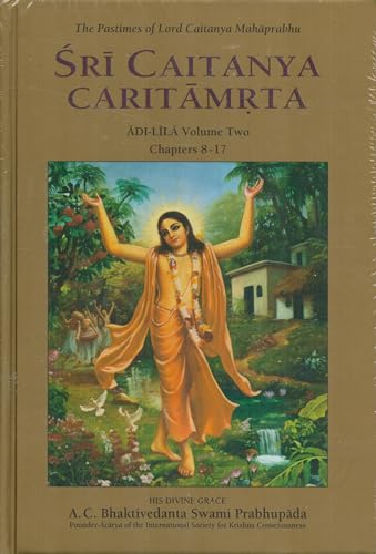 Stock image for Sri Caitanya-Caritamrta Adi-Lila Volume Two Chapters 8 - 17 for sale by Book Haven