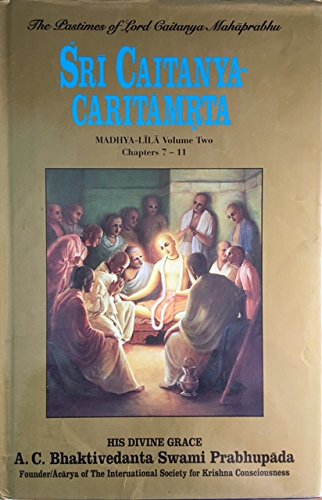 Stock image for Sri Caitanya-Caritamrta: Madhya-Lila Volume Two Chapters 7-11 for sale by Book Haven
