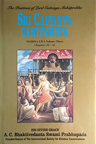 Stock image for Sri Caitanya-Caritamrta: Madhya-Lila Volume Three Chapters 12-16 for sale by Book Haven