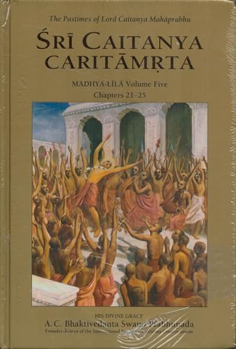 Stock image for Sri Caitanya-Caritamrta: Madhya-Lila Volume Five Chapters 21 - 25 for sale by Book Haven