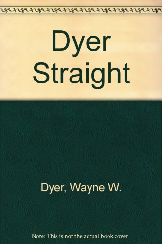 Dyer Straight (9780947266158) by Wayne W. Dyer