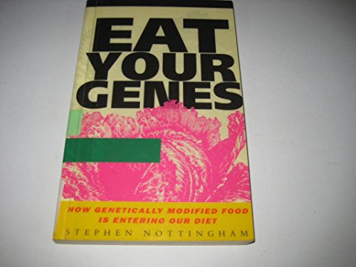 9780947277437: Eat Your Genes: How Genetically Modified Food is Entering Our Diet