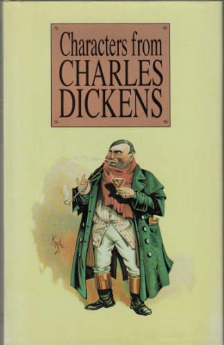 Stock image for CHARACTERS FROM CHARLES DICKENS for sale by Goldstone Books