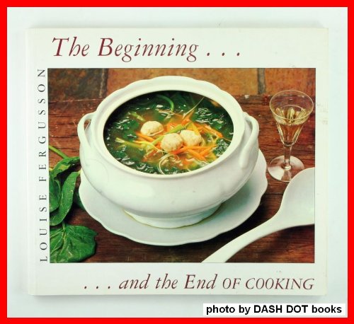 Imagen de archivo de Beginning & the End of Cooking a la venta por R Bookmark