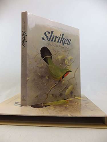 Shrikes of southern Africa: True shrikes, helmet-shrikes, and bush-shrikes, including the batises and black-throated wattle-eye (9780947430085) by Harris, Tony