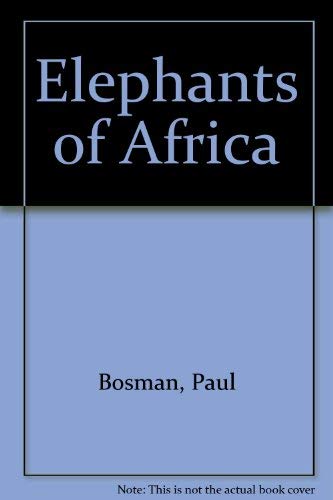 Stock image for Elephants of Africa for sale by Chapter 1