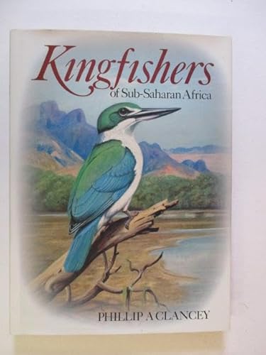 Beispielbild fr Kingfishers of Sub-Saharan Africa zum Verkauf von COLLINS BOOKS