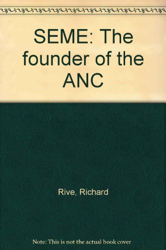 9780947479282: Seme: The Founder of the ANC (UWC Mayibuye history series)