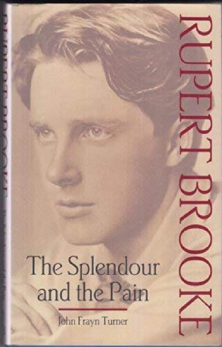 Beispielbild fr Rupert Brooke: The Splendour and the Pain zum Verkauf von WorldofBooks