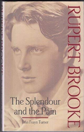 Stock image for Rupert Brooke: The Splendour and the Pain for sale by WorldofBooks