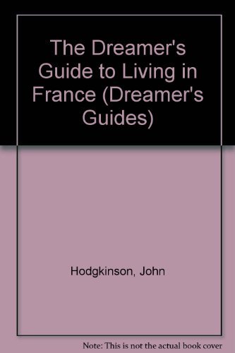 Stock image for The Dreamer's Guide to Living in France (Dreamer's Guides) for sale by medimops