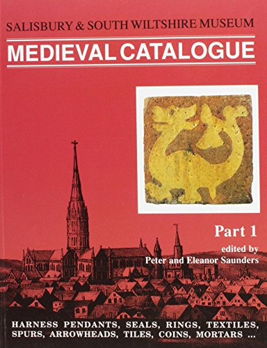 9780947535131: Salisbury Museum Medieval Catalogues, Volume 1: Harness pendants, seals, rings, spurs, tiles, coins, mortars, etc.