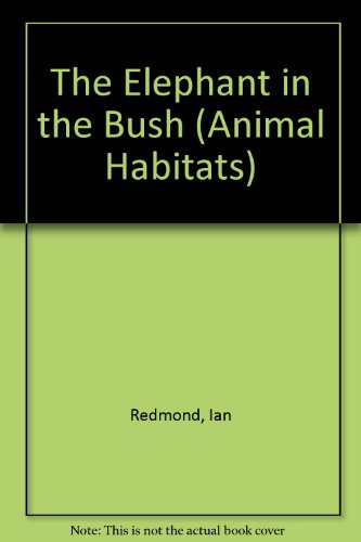 9780947553593: The Elephant in the Bush (Animal Habitats S.)