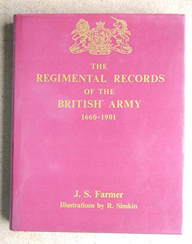 Stock image for The Regimental Records of the British Army A Historical Resume Chronologically Arranged of Titles, Campaigns, Honours, Uniforms, Facings, Badges Etc. for sale by WORLD WAR BOOKS