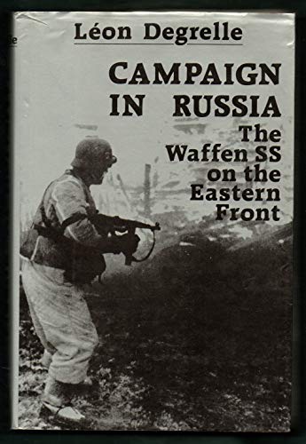 Imagen de archivo de Campaign in Russia: Waffen-SS on the Eastern Front a la venta por Half Price Books Inc.