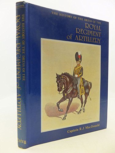 The History of the Dress of the Royal Regiment of Artillery 1625-1897