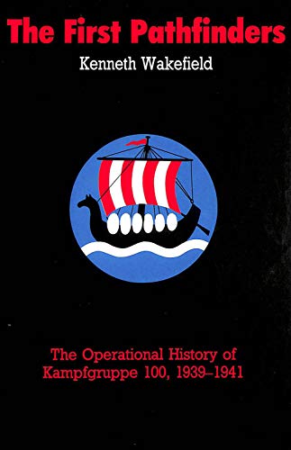 Stock image for The First Pathfinders: The Operational History of Kampfgruppe 100 for sale by ThriftBooks-Atlanta