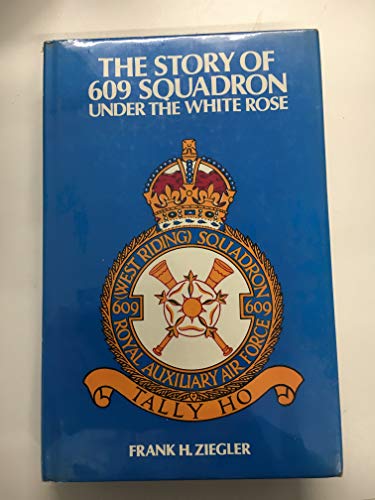 Beispielbild fr The Story of 609 Squadron: Under the White Rose zum Verkauf von WorldofBooks