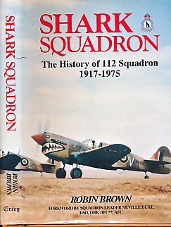 Shark Squadron: The History of Squadron 112, RFC, RAF, 1917-1975