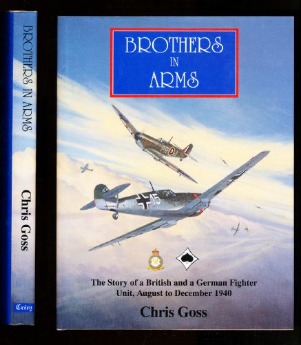 Imagen de archivo de Brothers in Arms: The Story of a British and a German Fighter Unit, August to December 1940 a la venta por WorldofBooks