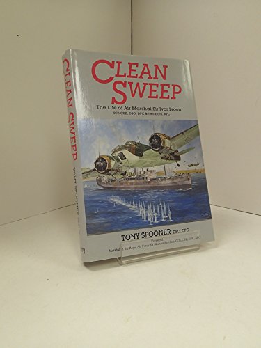 Beispielbild fr Clean Sweep: The Life of Air Marshal Sir Ivor Broom zum Verkauf von WorldofBooks