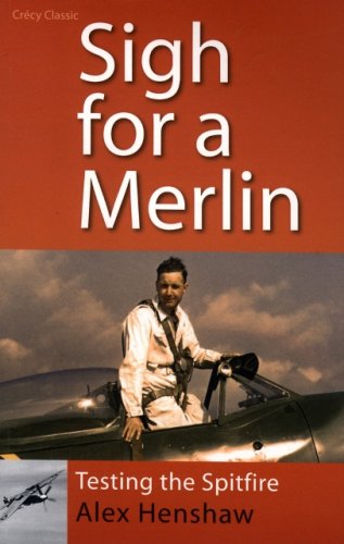 Beispielbild fr Sigh for a Merlin: Testing the Spitfire zum Verkauf von WorldofBooks
