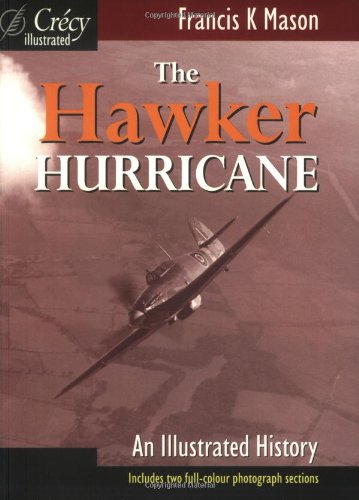 The Hawker Hurricane: An Illustrated History (9780947554866) by Mason, Francis K.