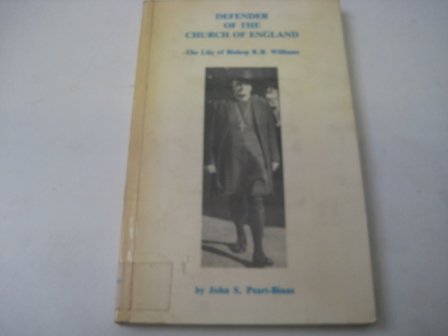 Defender of the Church of England. The Biography of Ronald Ralph Williams, Bishop of Leicester.