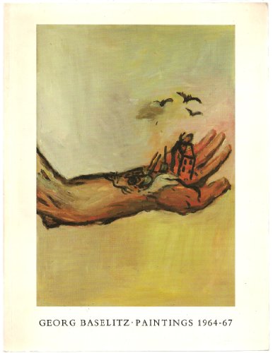 Stock image for Georg Baselitz Paintings 1964-67 (1-31 May 1985) for sale by Colin Martin Books