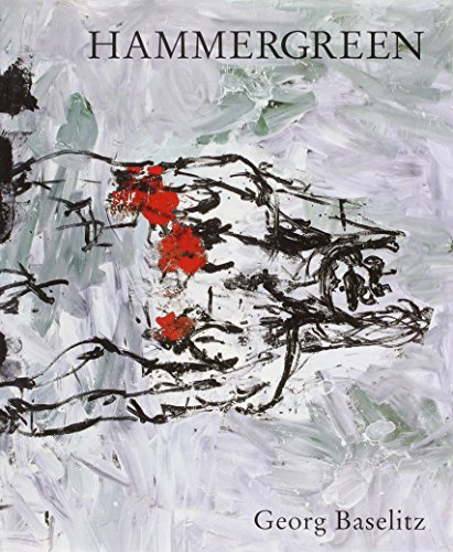 Stock image for Hammergreen: New Paintings by Georg Baselitz for sale by WorldofBooks