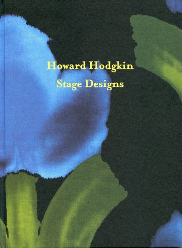 Imagen de archivo de HOWARD HODGKIN: STAGE DESIGNS a la venta por Second Story Books, ABAA