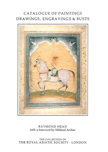 9780947593070: Catalogue of Paintings, Drawings, Engravings and Busts in the Collection of the Royal Asiatic Society (Royal Asiatic Society Books)