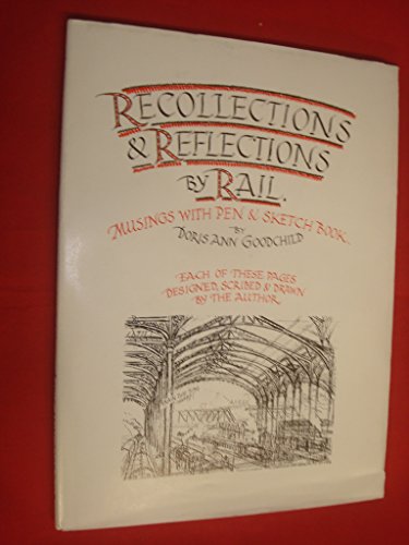 Recollections & Reflections by Rail (9780947620066) by Doris Ann Goodchild