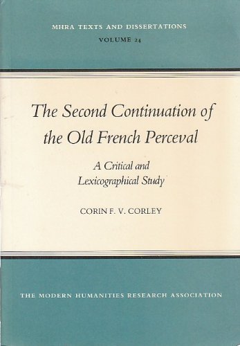 Stock image for The Second Continuation of the Old French 'Perceval': A Critical and Lexicographical Study (Volume 24) for sale by Anybook.com