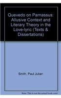 Quevedo on Parnassus: Allusive Context and Literary Theory in the Love-Lyric (MHRA Texts and Dissertations) (9780947623128) by Smith, M A