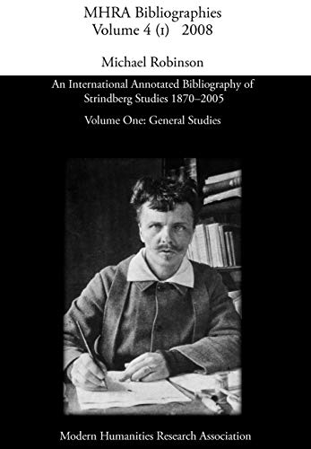 An International Annotated Bibliography of Strindberg Studies 1870-2005: Volume One: General Studies
