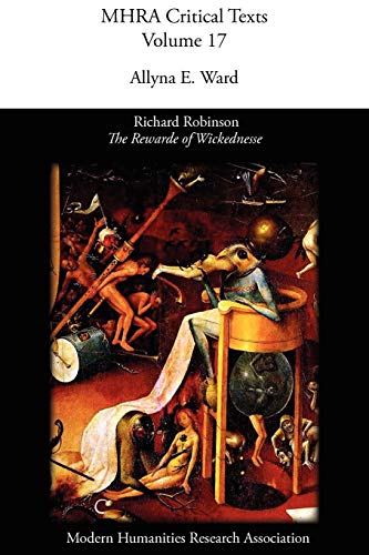 Beispielbild fr Richard Robinson, 'The Rewarde of Wickednesse' (Mhra Critical Texts; Modern Humanities Research Association.) zum Verkauf von Lucky's Textbooks