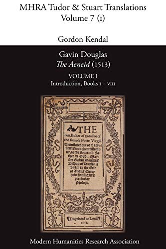 9780947623968: Gavin Douglas, 'The Aeneid' (1513) Volume 1: Introduction, Books I - VIII (Mhra Tudor & Stuart Translations)