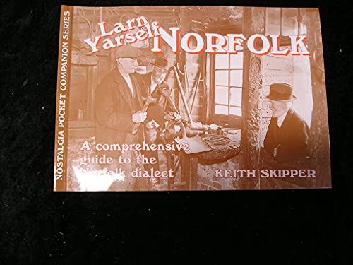 Beispielbild fr Larn Yarself Norfolk: Comprehensive Guide to the Norfolk Dialect: v. 1 (Nostalgia Pocket Companion S.) zum Verkauf von WorldofBooks