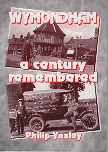 Imagen de archivo de Wymondham: a Century Remembered a la venta por WorldofBooks